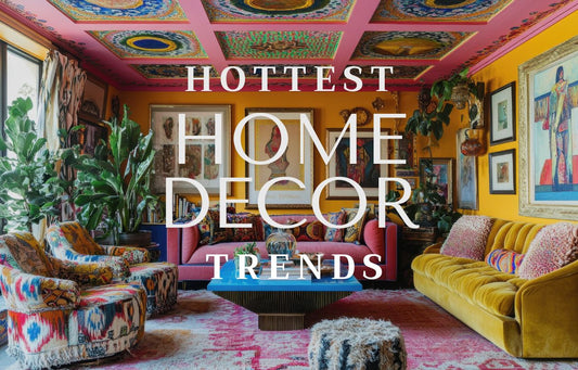 5 Hottest Home Décor Trends of 2025